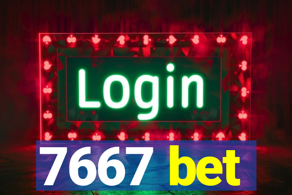 7667 bet